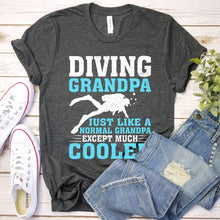 Load image into Gallery viewer, Scuba Diving Grandpa Just Like A Normal Divers Fathers Day T-Shirt
