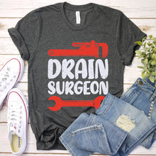 Load image into Gallery viewer, Drain Surgeon Funny Plumber Design Father&#39;s Day T-shirt
