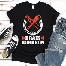 Load image into Gallery viewer, Drain Surgeon Funny Plumber Father&#39;s Day T-shirt

