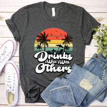 Load image into Gallery viewer, Drinks Well With Others Funny Retro Beach Summer Women Gift T-Shirt
