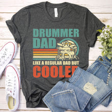 Load image into Gallery viewer, Drummer Dad Like A Regular Dad But Cooler Happy Father&#39;s Day T-Shirt
