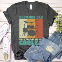 Load image into Gallery viewer, Drummer Dad Like A Regular Dad But Cooler Happy Father&#39;s Day T-Shirt
