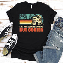 Load image into Gallery viewer, Drummer Grandpa Like A Regular Grandpa But Cooler Fathers Day T-Shirt

