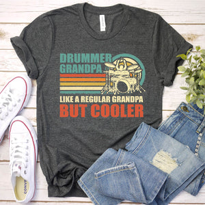 Drummer Grandpa Like A Regular Grandpa But Cooler Fathers Day T-Shirt
