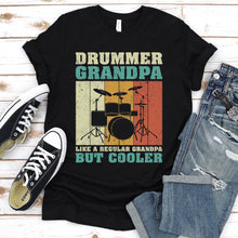 Load image into Gallery viewer, Drummer Grandpa Like A Regular Grandpa But Cooler Fathers Day T-Shirt
