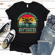 Load image into Gallery viewer, Drummer Grandpa Like A Regular Grandpa But Cooler Fathers Day T-Shirt
