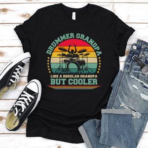 Drummer Grandpa Like A Regular Grandpa But Cooler Fathers Day T-Shirt
