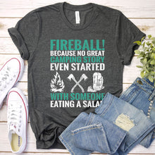 Load image into Gallery viewer, Fireball Because No Great Camping Story Camper Tshirt
