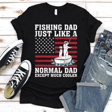 Load image into Gallery viewer, Fishing Dad Just Like A Normal Dad Except Much Cooler Usa Flag Fishing Dad Fathers Day T-shirt
