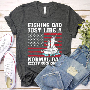 Fishing Dad Just Like A Normal Dad Except Much Cooler Usa Flag Fishing Dad Fathers Day T-shirt