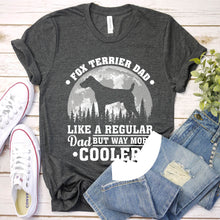 Load image into Gallery viewer, Fox Terrier Dad Like A Regular Dad But Way More Cooler Fox Terrier Fathers Day T-shirt

