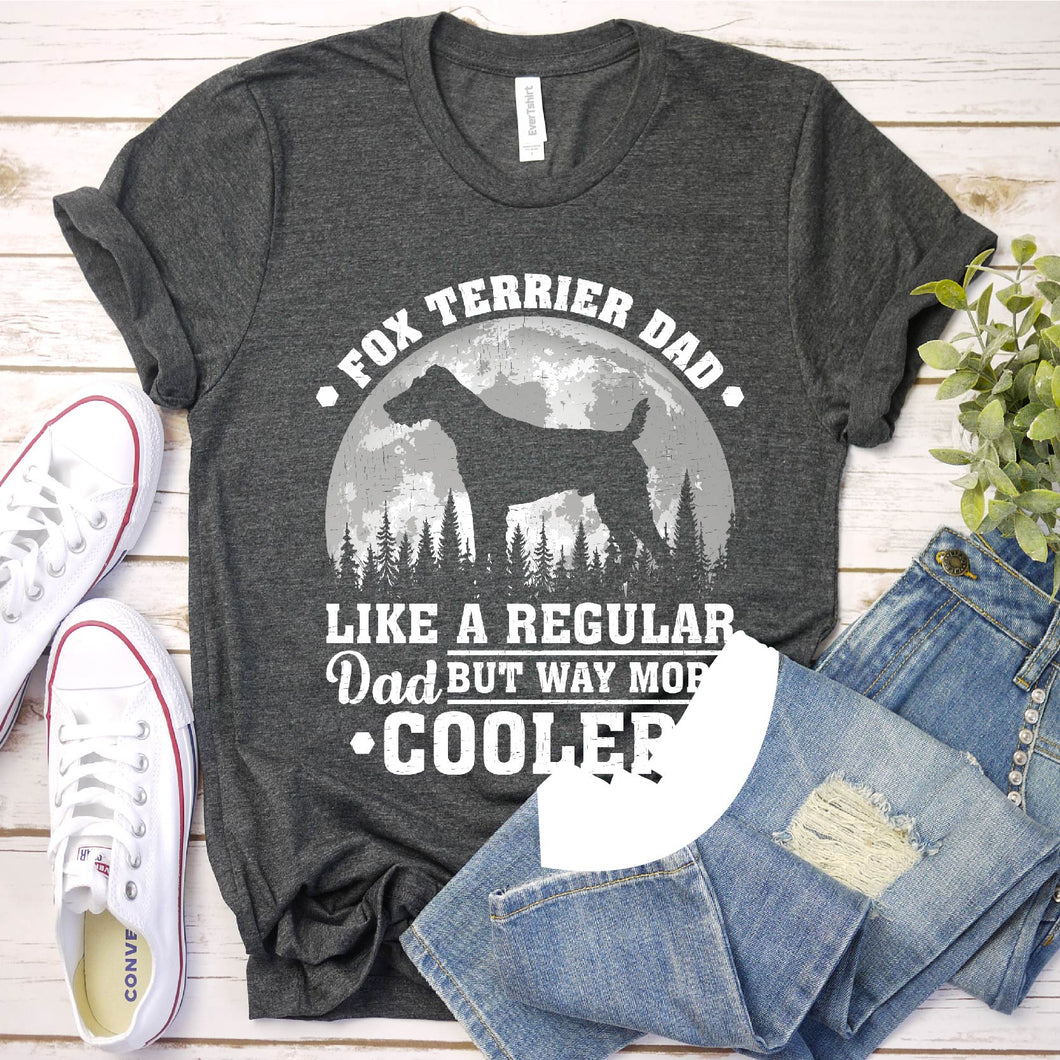 Fox Terrier Dad Like A Regular Dad But Way More Cooler Fox Terrier Fathers Day T-shirt