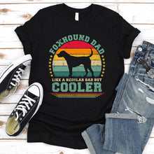 Load image into Gallery viewer, Vintage Foxhound Dad Like A Regular Dad But Cooler Foxhound Fathers Day T-shirt
