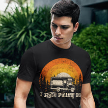Load image into Gallery viewer, Funny Camping Shirt I Hate Pulling Out Camping T-Shirt
