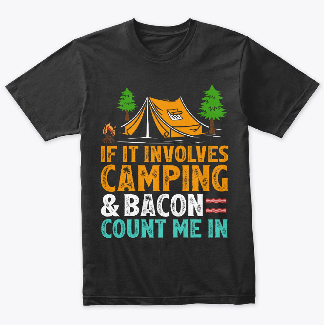 Camping If Involves Camping & Bacon Count Me Camper T-Shirt