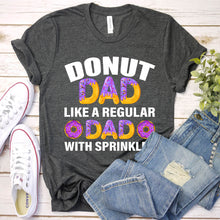 Load image into Gallery viewer, Funny Donut Design For Dad Men Donut Lovers Dough Dessert T-Shirt
