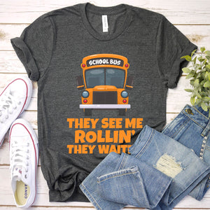 Funny School Bus Driver They See Me Rollin' They Waitin Father's Day T-shirt