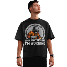 Load image into Gallery viewer, Welder Look Away Mortal I’m Working Welding T-Shirt
