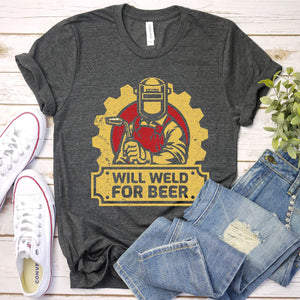 Will Weld for Beer Shirt Funny Welder T-shirt