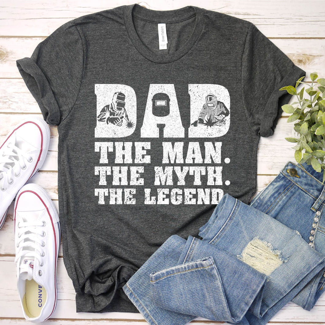 Welder Dad The Man The Myth The Legend Welder T-shirt For Dad