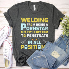 Load image into Gallery viewer, Funny Welding For Proud Welders T-Shirt
