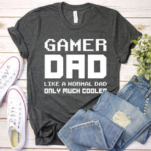 Load image into Gallery viewer, Gamer Dad Like A Normal Dad Only Much Cooler Video Gamer Dad Father&#39;s Day T-Shirt
