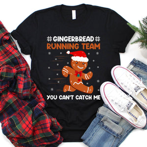 Gingerbread Running Team You Can't Catch Me Cookie Christmas Tshirt