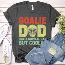 Load image into Gallery viewer, Goalie Dad Like Normal Dad But Cooler Vintage Sport Goalie Father&#39;s Day T-shirt
