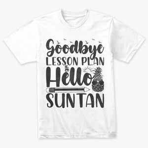 Summer Vacation Goodbye Lesson Plan Hello Sun Tan Sunglasses T-Shirt