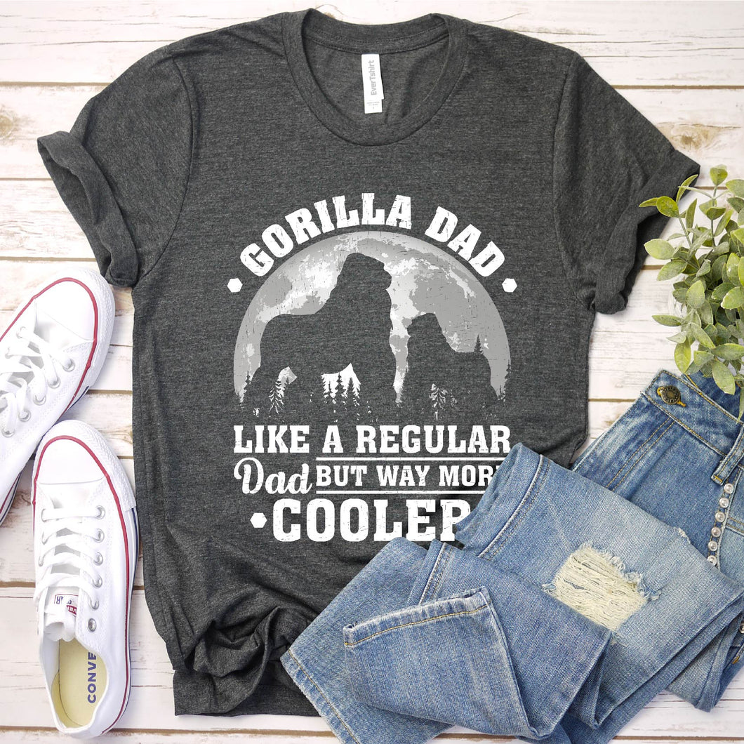 Gorilla Dad Like A Regular Dad But Way More Cooler Gorilla Fathers Day T-shirt