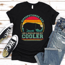 Load image into Gallery viewer, Vintage Hippopotamus Dad Like A Regular Dad But Cooler Hippopotamus Fathers Day T-shirt
