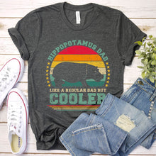 Load image into Gallery viewer, Vintage Hippopotamus Dad Like A Regular Dad But Cooler Hippopotamus Fathers Day T-shirt
