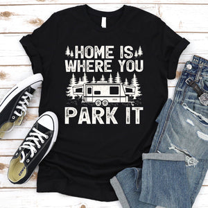 Womens Home Is Where You Park It T-Shirt - Camping Shirt