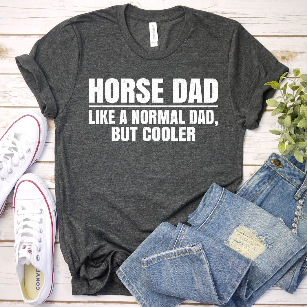 Horse Dad Like A Normal Dad But Cooler Horse Dad Father's Day T-shirt