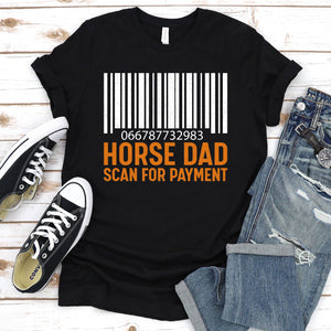 Horse Dad Scan For Payment Horseback Riding Father's Day T-shirt
