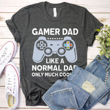 Load image into Gallery viewer, Gamer Dad Lik A Normal Dad Only Much Cooler Gamer Dad Father&#39;s Day T-Shirt
