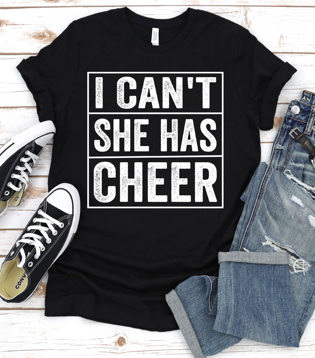 I Can't She Has Cheer Fathers Day T-shirt