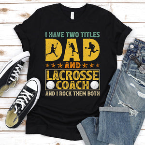 Mens Retro I Have Two Titles Dad And Lacrosse Coach Father's Day T-Shirt