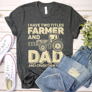 Men's I Have Two Titles Farmer Dad Fathers Day Tractor Farmer Gift T-Shirt