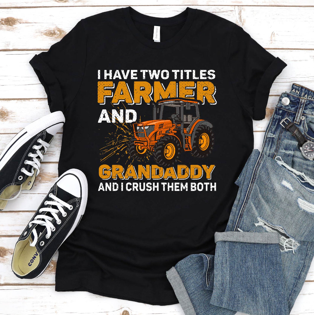 I Have Two Titles Farmer Grandaddy Fathers Day Tractor Farmer T-Shirt