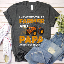 Load image into Gallery viewer, Men&#39;s I Have Two Titles Farmer and Papa Fathers Day Tractor Gift T-Shirt
