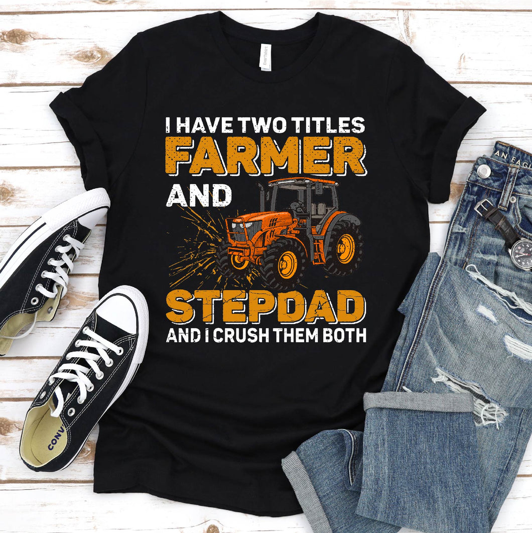 Men's I Have Two Titles Farmer and Stepdad Fathers Day Tractor Gift T-Shirt