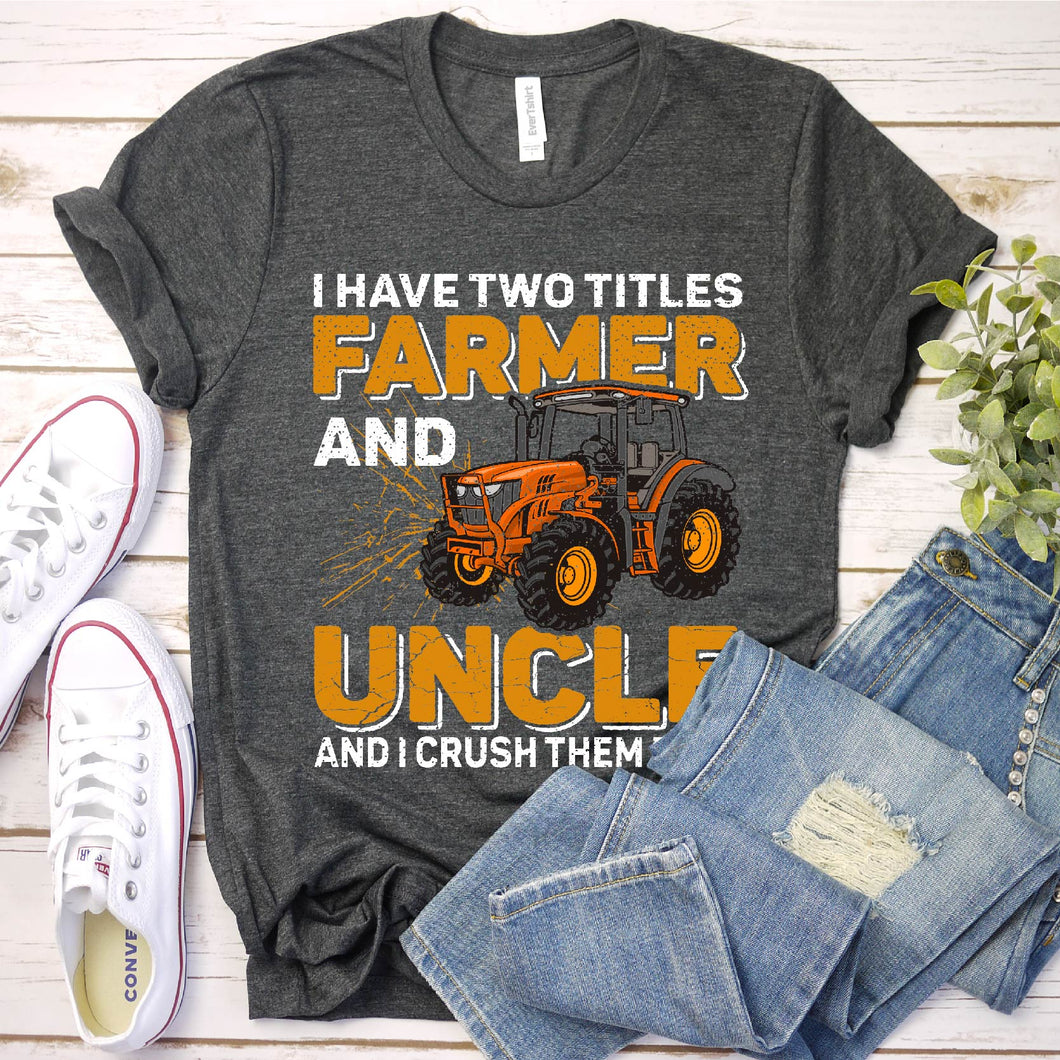 Men's I Have Two Titles Farmer and Uncle Fathers Day Tractor Gift T-Shirt
