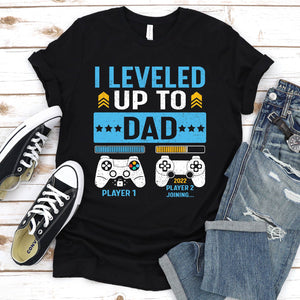 I Leveled Up To Dad 2021 Funny Soon To Be Dad 2022 Gift Father's Day T-Shirt