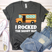 Load image into Gallery viewer, I Rocked The Short Bus Funny School Bus Hot Rod Father&#39;s Day T-shirt
