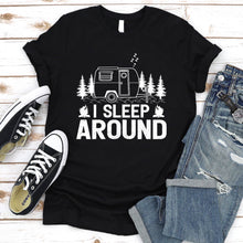 Load image into Gallery viewer, Funny Sarcastic I Sleep Around RV Camping Outdoors T-Shirt
