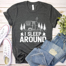 Load image into Gallery viewer, Funny Sarcastic I Sleep Around RV Camping Outdoors T-Shirt
