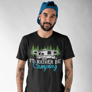 Funny Camper I'd Rather Be Camping T-Shirt RV Outdoor Gift