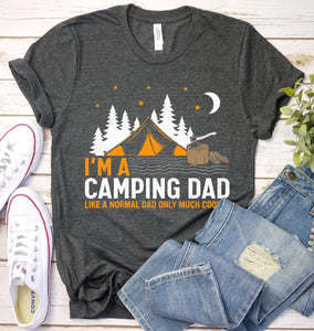 I'm A Camping Dad Like A Normal Dad Only Much Cooler Camper Fathers Day T-shirt