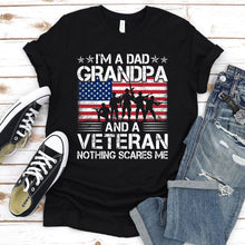 Load image into Gallery viewer, I&#39;M A Dad Grandpa And A Veteran Nothing Scares Me Father Day T-Shirt

